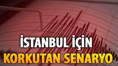 İstanbul için korkutan deprem senaryosu
