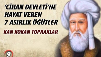'Cihan devleti'ne Hayat Veren 7 Asırlık Öğütler