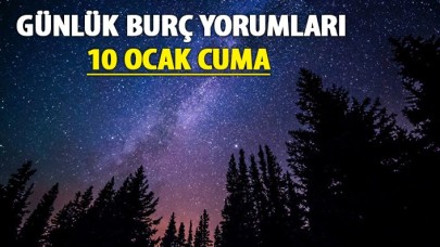 10 Ocak Burç Yorumları | Cuma Günlük Burç Yorumları 