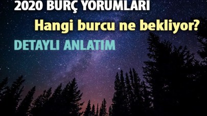 2020 Burç Yorumları | 2020 Burçları Ne Bekliyor?