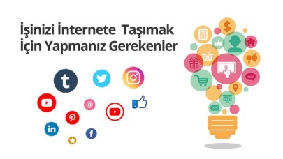 İşinizi internete taşımak için yapmanız gerekenler