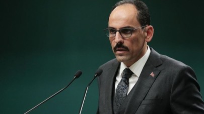Sözcü Kalın'dan önemli uyarılar: Bu gevşeme süreci değil