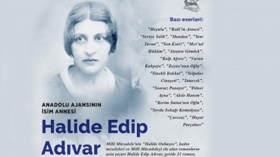 Türk edebiyatında 'gerçekçi roman'ın öncüsü Halide Edip Adıvar
