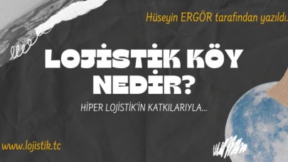 Lojistik Köy Nedir?