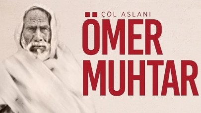 Çöl Aslanı Ömer Muhtar’ın vefatının üzerinden 91 yıl geçti