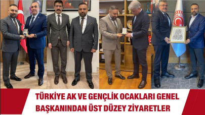 Türkiye Ak ve Gençlik Ocakları Genel Başkanı'ndan Üst Düzey Ziyaretler