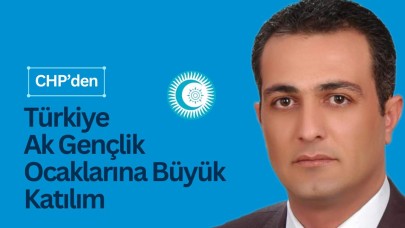 CHP’den Türkiye Ak Gençlik Ocakları'na büyük katılım