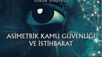 Onur Dikmeci "Asimetrik savaşlarla mücadele birimi oluşturulmalıdır"