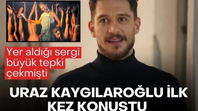 Uraz Kaygılaroğlu,  tepki çeken sergiyle ilgili konuştu
