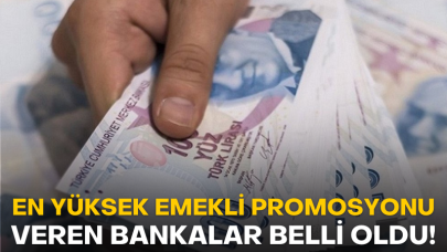En yüksek emekli promosyonu veren bankalar belli oldu
