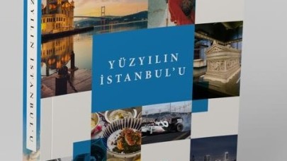 İstanbul’un 100 Yıllık Hikayesi: “Yüzyılın İstanbul’u” Kitabı Yayınlandı!