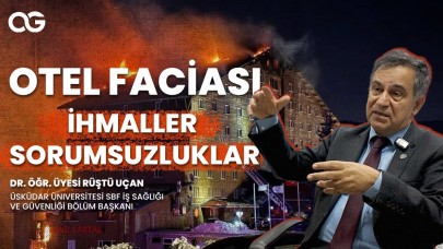 Bolu Otel Faciası | İhmaller ve Sorumsuzluklar | Dr. Öğr. Üyesİ Rüştü Uçan