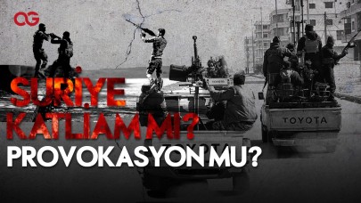 Suriye'de Son Durum | Katliam mı Provokasyon mu?