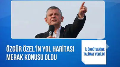 Özgür Özel’in yol haritası merak konusu oldu: İl örgütlerine talimat verildi