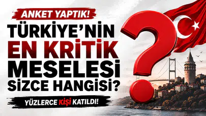Ortadoğu Gazetesi anketi: Türkiye'nin en kritik meselesi nedir