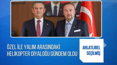 Özgür Özel ile Özkan Yalım arasındaki helikopter diyaloğu gündem oldu