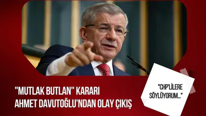 Davutoğlu'ndan CHP çıkışı: "Hukuk operasyonuna karşıyım ama yolsuzluk iddiaları temizlenmeli"