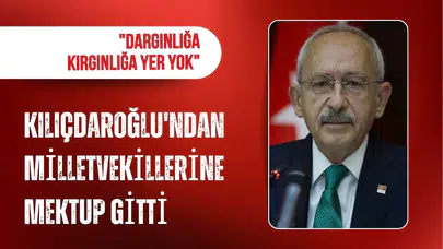 Kılıçdaroğlu'ndan milletvekillerine birlik çağrısı: Kırgınlığa ve dağınıklığa yer yok