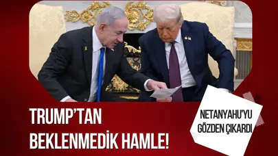 Trump, Netanyahu'yu gözden çıkardı