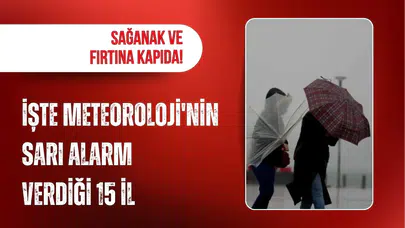 Meteoroloji’den 15 il için sarı kodlu uyarı: Sağanak ve kuvvetli rüzgar bekleniyor