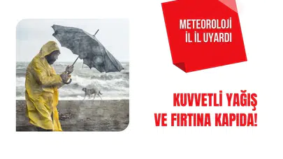 Meteoroloji il il uyardı: Kuvvetli yağış ve fırtına kapıda
