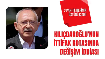 Kılıçdaroğlu'nun ittifak rotasında değişim iddiası: Üç partiye mesafeli yaklaşım