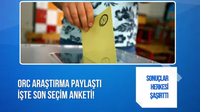 ORC'nin son seçim anketi yayınlandı: AK Parti zirvede, Özgür Özel'in yeni partisi ikinci sırada