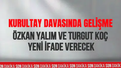 CHP kurultay soruşturmasında yeni gelişme: Özkan Yalım ve Turgut Koç yeniden ifade verecek