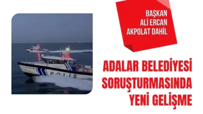 Adalar Belediyesi soruşturmasında yeni gelişme: Belediye Başkanı dahil 42 şüpheli adliyeye sevk edildi