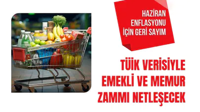 Haziran enflasyonu için geri sayım: TÜİK verisiyle emekli ve memur zammı netleşecek