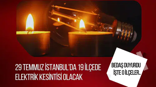 BEDAŞ'tan İstanbul için planlı kesinti uyarısı: 19 ilçede elektrikler kesilecek