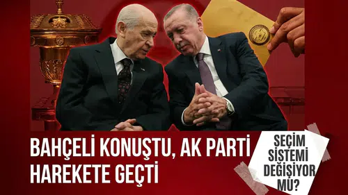 Bahçeli konuştu, AK Parti harekete geçti: Seçim Sistemi değişiyor mu?