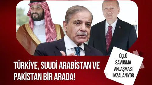 Türkiye, Suudi Arabistan ve Pakistan bugün üçlü savunma anlaşması imzalayor