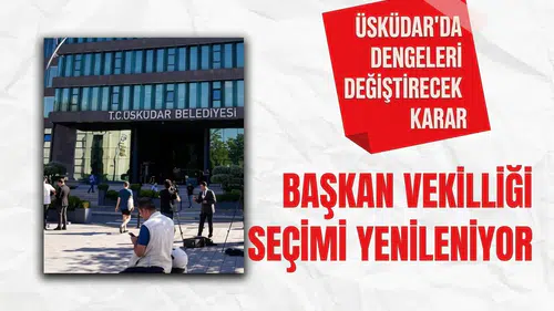 Üsküdar Belediyesi'nde seçim kararı değişti! Mahkeme yürütmeyi durdurdu
