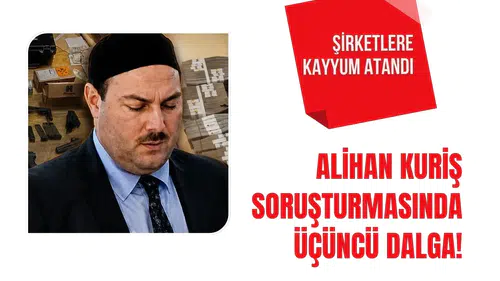 Alihan Kuriş soruşturmasında üçüncü dalga! Şirketlere kayyum atandı