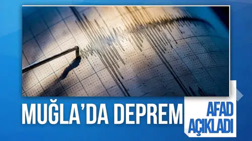 AFAD açıkladı! Muğla’da 4.1 büyüklüğünde deprem