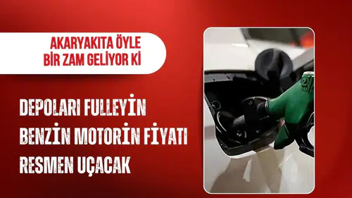 Akaryakıta büyük zam geliyor: Benzine 1,50 TL, motorine 5,13 TL yansıyacak