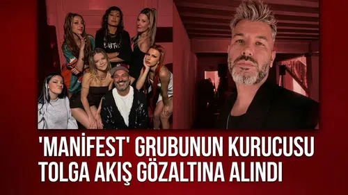 Manifest grubunun kurucusu Tolga Akış gözaltına alındı