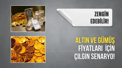 Altın ve gümüş için çılgın senaryo! Zengin edebilir
