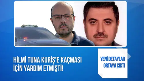 Hilmi Tuna Kuriş soruşturmasında yeni detaylar: Mehmet Özmen’in bağlantıları mercek altında