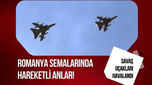 Romanya semalarında hareketli anlar! Savaş uçakları havalandı