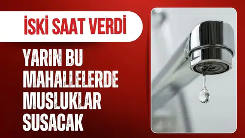 İstanbul’da 7 saatlik su kesintisi! İSKİ 6 mahalleyi tek tek açıkladı