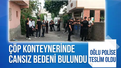Batman’da korkunç olay: Anne çöp konteynerinde ölü bulundu, oğlu teslim oldu