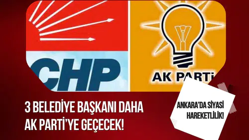 Ankara’da üç belediye başkanının AK Parti’ye geçeceği iddiası