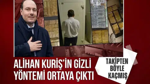 Alihan Kuriş’in gizli yöntemi ortaya çıktı: Takipten böyle kaçmış!