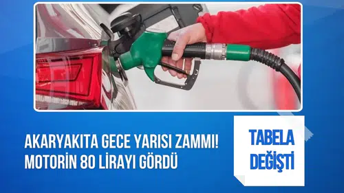 Akaryakıta gece yarısı zammı: Motorinin litresi 80 lirayı aştı