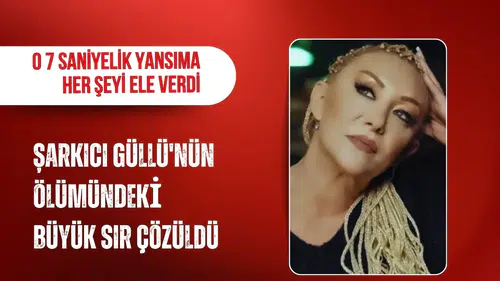 Güllü’nün şüpheli ölümünde dikkat çeken delil: Kapı kolundaki 7 saniyelik yansıma dosyaya girdi