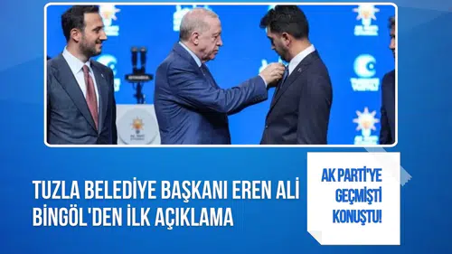 AK Parti'ye geçen Tuzla Belediye Başkanı Eren Ali Bingöl'den ilk açıklama