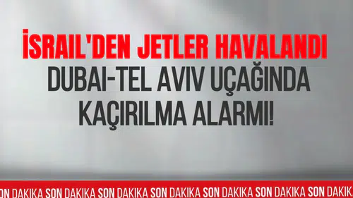 Dubai-Tel Aviv seferinde acil durum alarmı: İsrail savaş uçaklarını havalandırdı