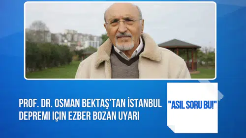 Prof. Dr. Osman Bektaş'tan İstanbul depremi uyarısı: “Asıl soru hangi frekansta ve ne kadar süre sallanacak?”